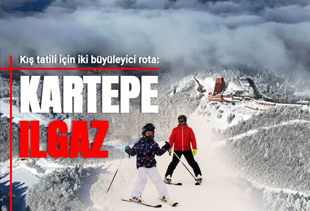 Kış tatili için iki büyüleyici rota: Kartepe ve Ilgaz